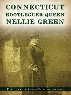 cover image of Connecticut Bootlegger Queen Nellie Green